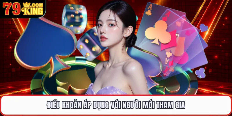 Điều khoản áp dụng với người mới tham gia