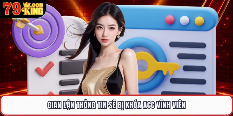 Gian lận thông tin sẽ bị khóa acc vĩnh viên